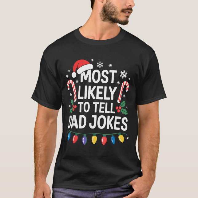 T-shirt Most Likely To Tell Dad Jokes Funny Christmas  (Devant)