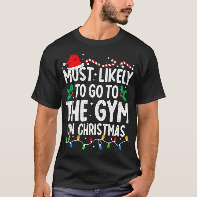 T-shirt Most Likely To The Gym On Christmas Workout Family (Devant)