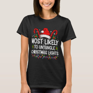 T-shirt Most Likely To Untangle Christmas Lights Matching