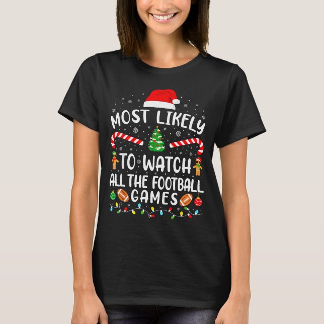 T-shirt Most Likely To Watch All The Football Games Xmas M (Devant)