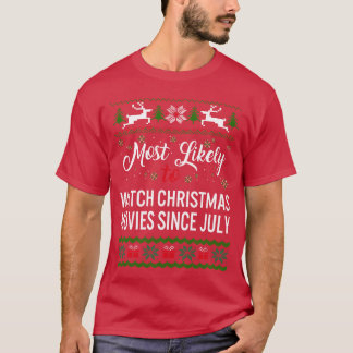 T-shirt Most Likelyo Watch Christmas Movies Since July fun