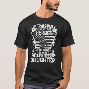 T-shirt Most People Never Meet Their Heroes Im A Veterans