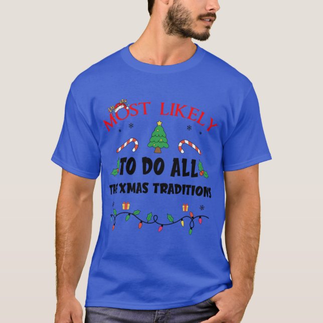T-shirt Mostlikelyo Do Allhe Xmasraditions Funny Family Ch (Devant)