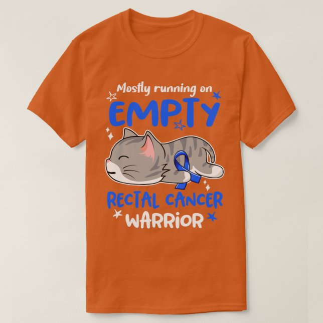 T-shirt Mostly Running on Empty Rectal Cancer Warrior (Design devant)