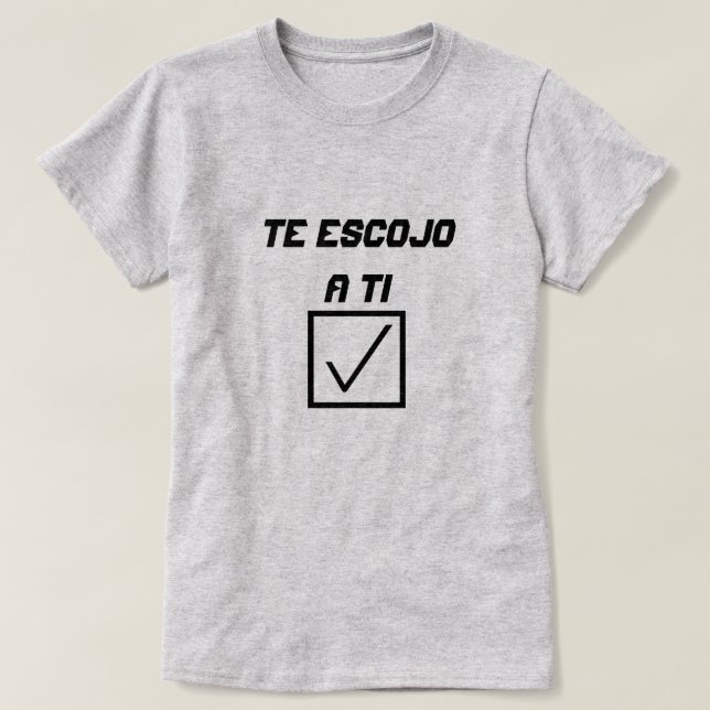T-shirt Mot espagnol Te escojo a ti (Design devant)