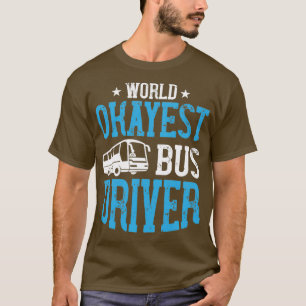 T-shirt Moteur de bus World okayest 2