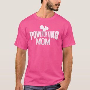 T-shirt Moteur De Levage Mère Powerlifter Mère Powerlifter