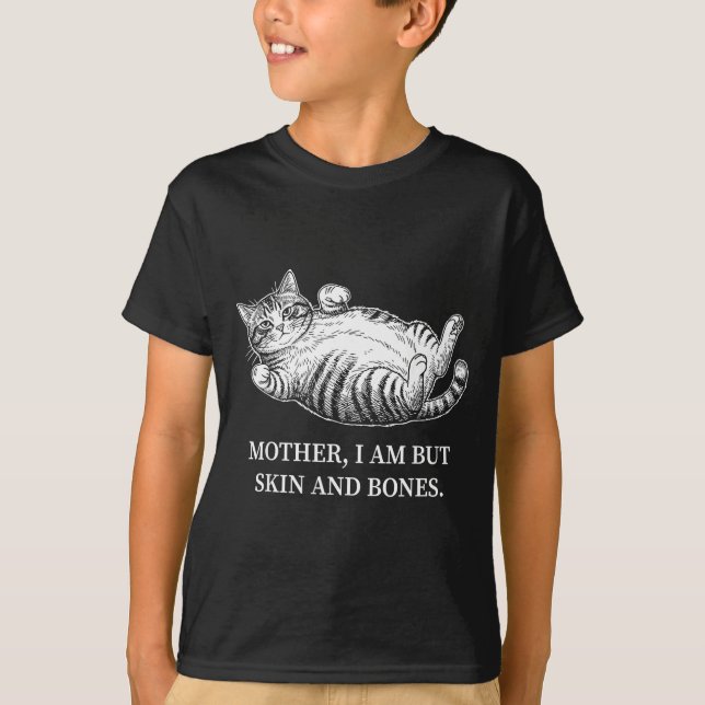 T-shirt Mother I Am But Skin And Bones Cat Mom Funny Chubb (Devant)