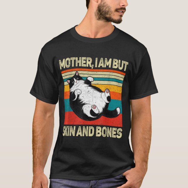 T-shirt Mother I Am But Skin And Bones Funny Humor Saying  (Devant)