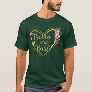 T-shirt Mother Of The Bride Flower Gold Mothers Day 