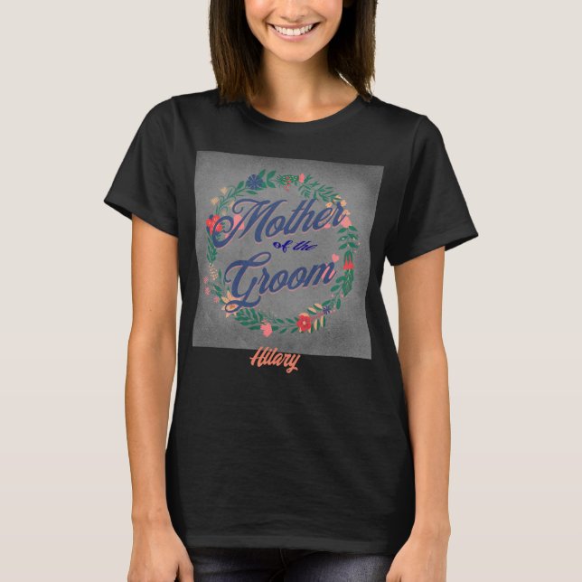 T-shirt Mother of the Groom. Editable name (Devant)