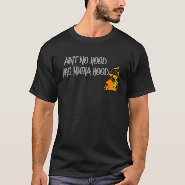 T-shirt Mother s Day New Mum Motherhood Street Ain No Hood (Devant)