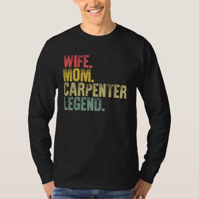 T-shirt Mother Women    Wife Mom Carpenter Legend (Devant)