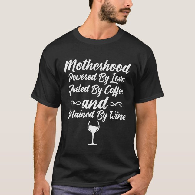 T-shirt Motherhood Powered Love Fueled Coffee Sustained (Devant)