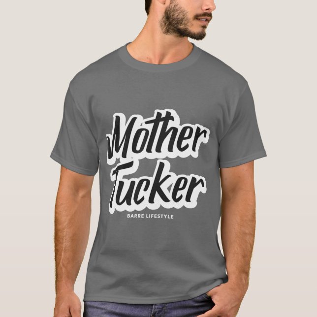 T-shirt Motherucker Barre Lifestyle Design friend funny (Devant)