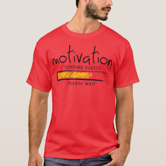 T-shirt Motivation Chargement réussi Veuillez patienter Co