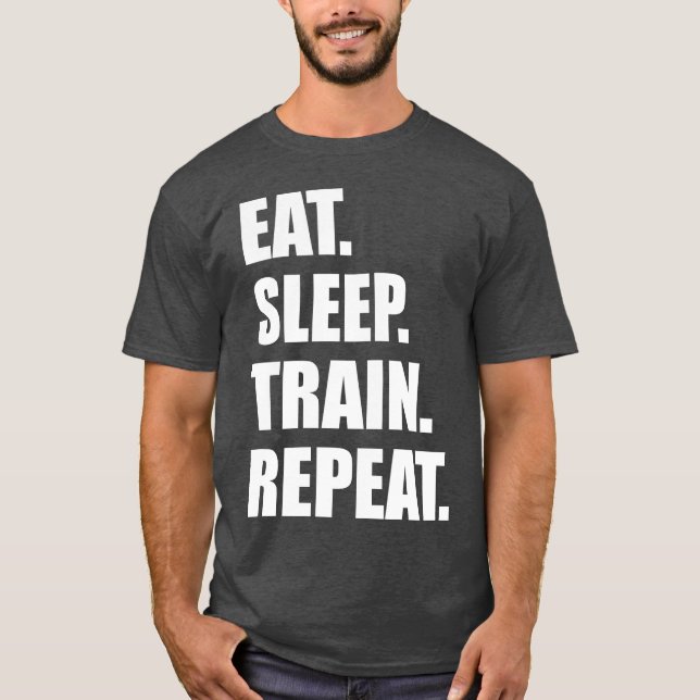 T-shirt Motivation de gym - Manger, Dormir, Train, Répéter (Devant)