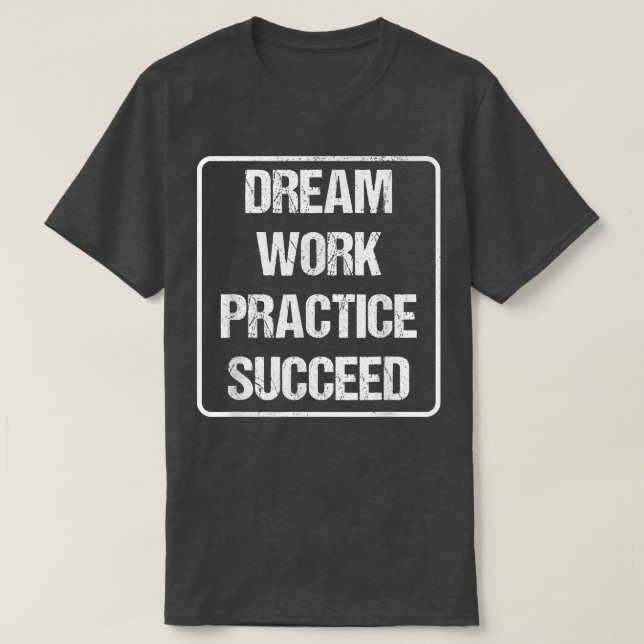 T-shirt Motivation de l'entraînement - Pratique de rêve Ré (Design devant)