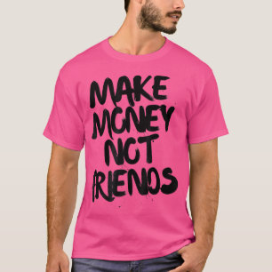 T-shirt Motivation de l'entrepreneur Faire de l'argent pas
