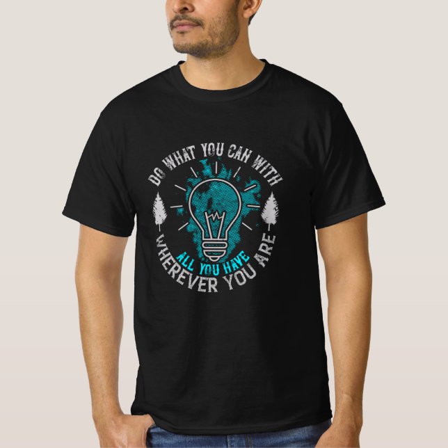 T-shirt Motivation - Faites ce que vous pouvez (Devant)