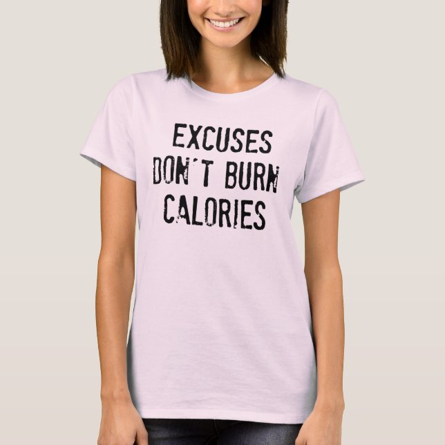 T-shirt Motivation Fitness : Excuses Ne pas brûler les cal (Devant)