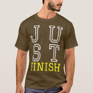 T-shirt Motivation Fitness Juste Terminer Collège Juste Te