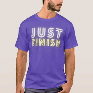 T-shirt Motivation Fitness Juste Terminer Néon- Juste Term