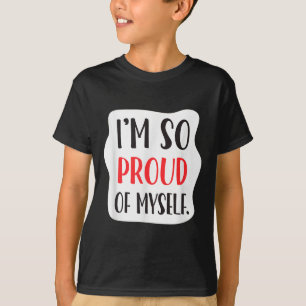 T-shirt Motivation - Je Suis Si Fière De Moi-Même