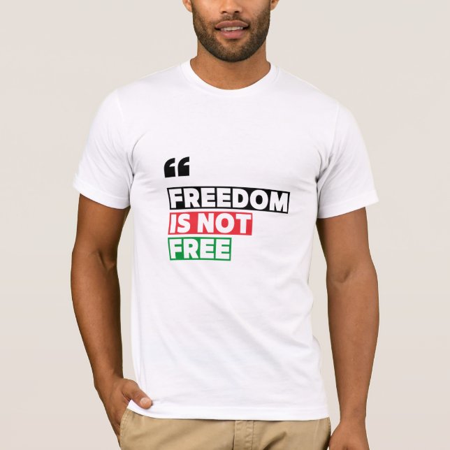 T-Shirt Motivation « La Liberté N'Est Pas Gratuite (Devant)