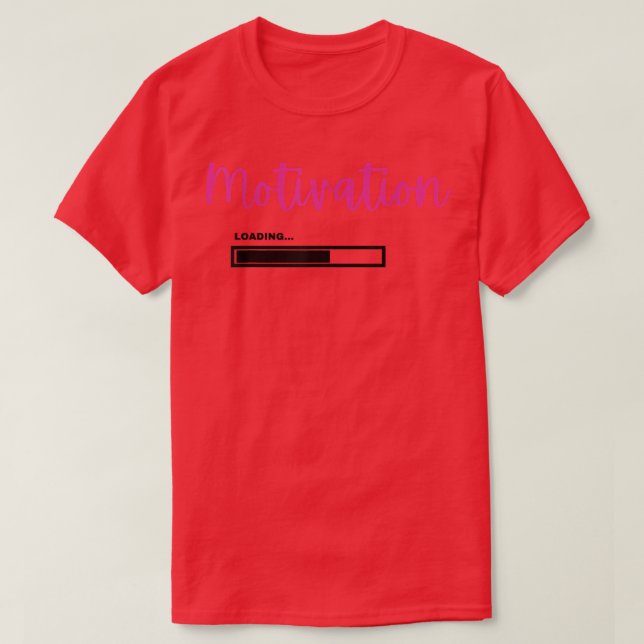 T-shirt Motivation Loading  (Design devant)