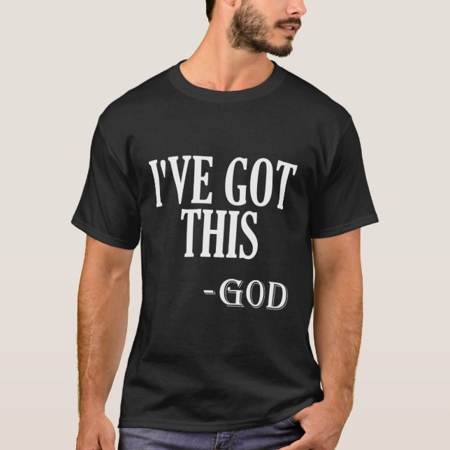 T-shirt Motivation Religieuse Dit Que J'Ai Ce Dieu (Devant)