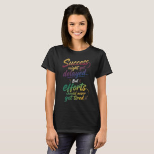 T-Shirt Motivation Réussite Peut être Retardée