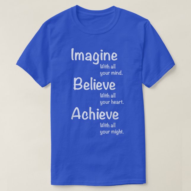 T-shirt Motivation Tee Motivationnelle - Imagine, Believe, (Design devant)