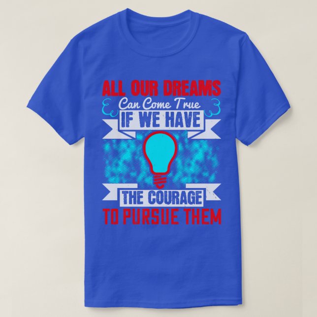 T-shirt Motivation Tous nos rêves deviennent réalité (Design devant)