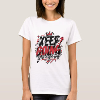 T-Shirt Motivationnel Continuez | Vous Y Arrivez 