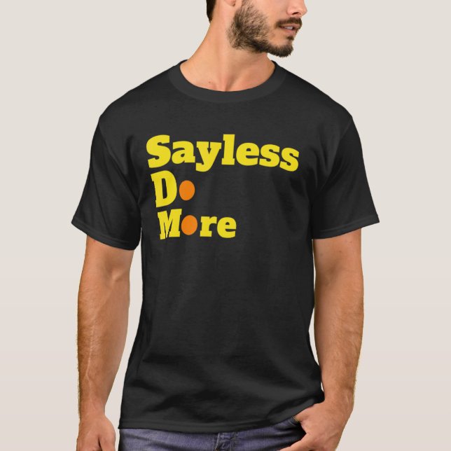 T-shirt Motivationnel Dites L E S Graphique Plus d'action (Devant)