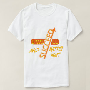 T-shirt Motivationnel Je Réussirai Quoi Qu'il En Soit