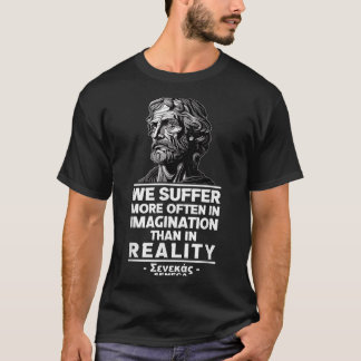 T-shirt Motivationnel Seneca stoïcisme Réalité Citation Ph