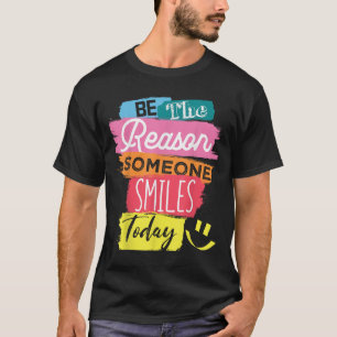 T-shirt Motivationnel Soyez La Raison Pour Laquelle Quelqu