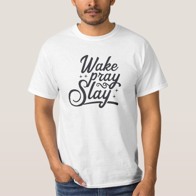 T-shirt Motivationnel "Wake Pray Slay" (Devant)