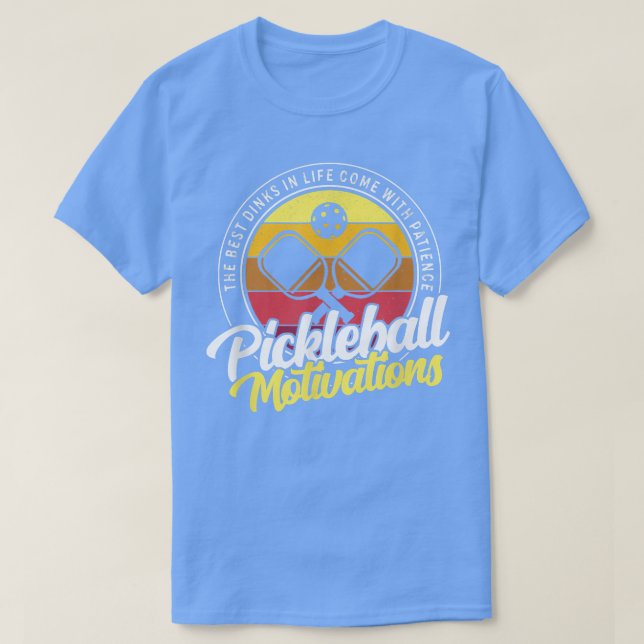 T-shirt Motivations de pickleball Les meilleurs dinks de l (Design devant)