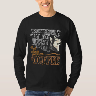 T-shirt Motivé Par Mon Husky Et Mon Café