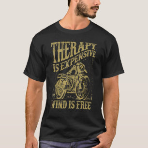 T-shirt Moto Biker Thérapie Est Coûteux Vent Est Gratuit