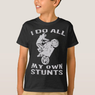 T-shirt Moto cool Je Fais Tous Mes Propres Stunts Vélo