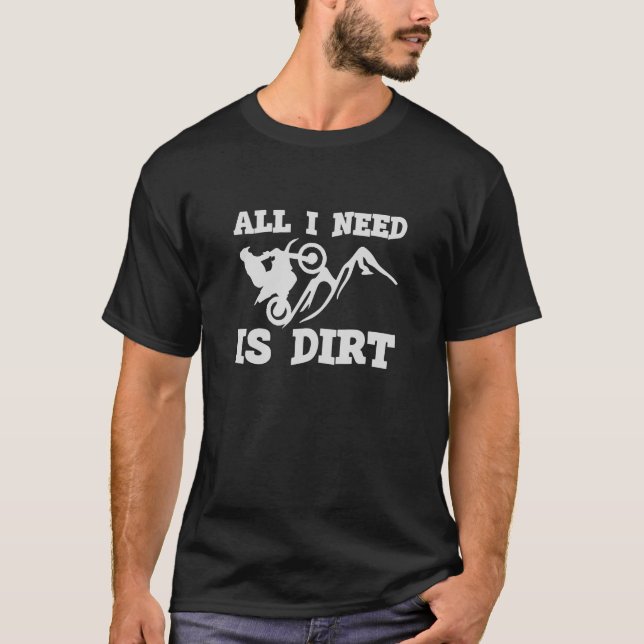 T-shirt Motocross Bike Rider Tout Ce Dont J'Ai Besoin C'Es (Devant)