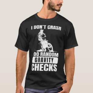 T-shirt Motocross Dirt Bike Ne pas écraser Je fais Gravity