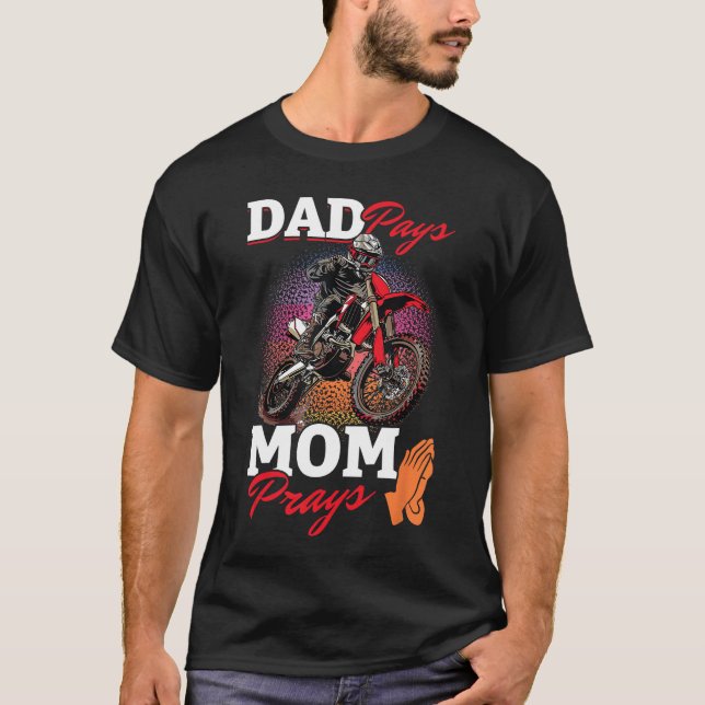 T-shirt Motocross Dirtbike Dad Pays Mom Prays family famil (Devant)