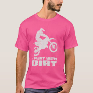 T-shirt Motocross je flirte avec la saleté hommes femmes a