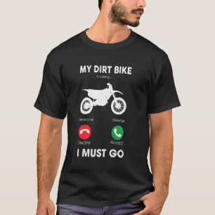 T-shirt Motocross My Dirt Bike Appelle Et Je Dois Y Aller
