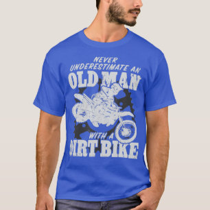 T-shirt Motocross ne sous-estime jamais un vieil homme ave
